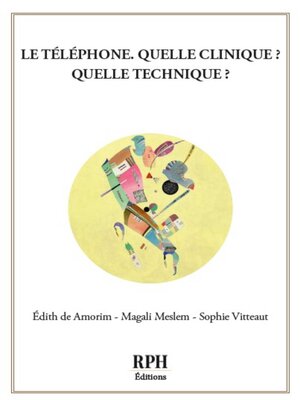 cover image of Le téléphone, quelle clinique ? Quelle technique ?